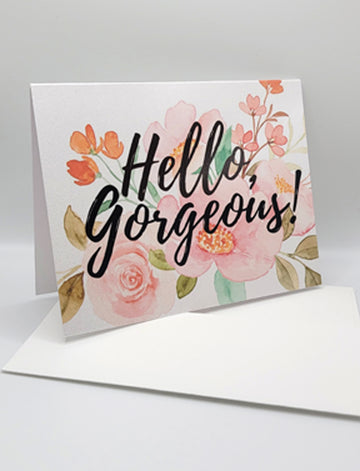 Hello, Gorgeous! Notecard