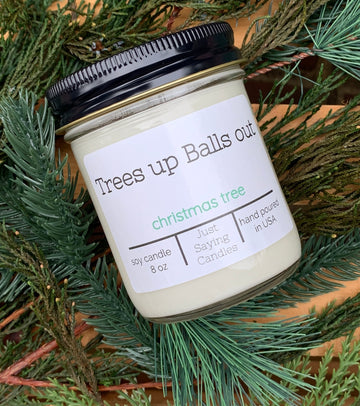 Trees Up Balls Out Soy Candle