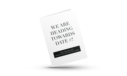 WE ARE ON DATE #...WHO'S COUNTING? | LOVE GREETING CARDS